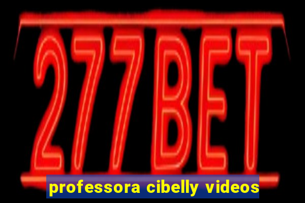 professora cibelly videos